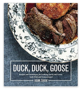 	 Duck, Duck, Goose: The Ultimate Guide to Cooking Waterfowl, Both Farmed and Wild